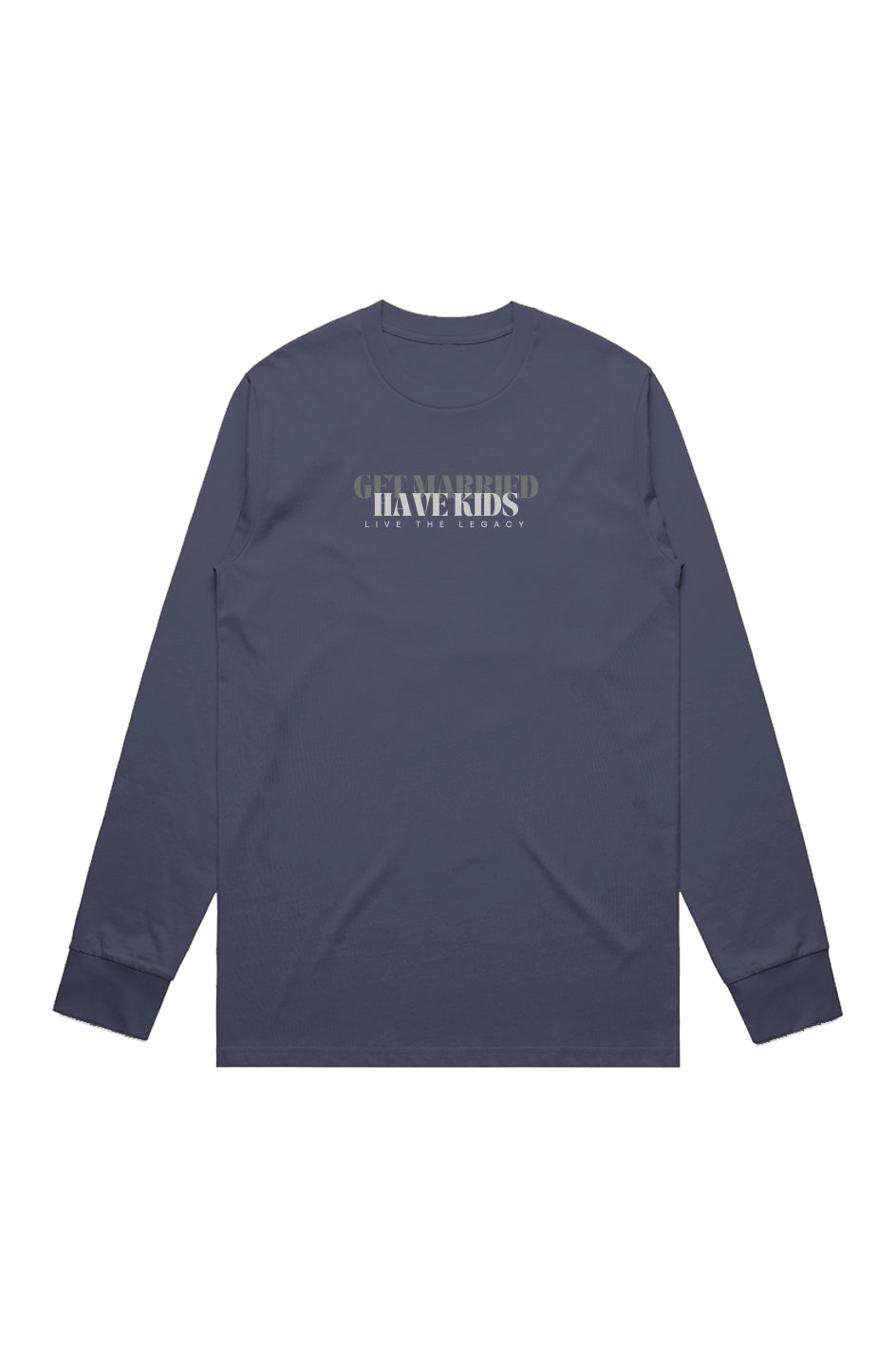 Get Married, Have Kids — Heritage Classic Long Sleeve
