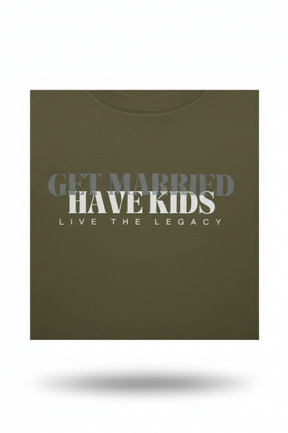 Get Married, Have Kids — Heritage Classic Long Sleeve